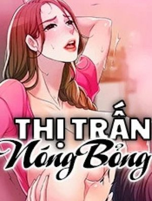 Thị Trấn Nóng Bỏng